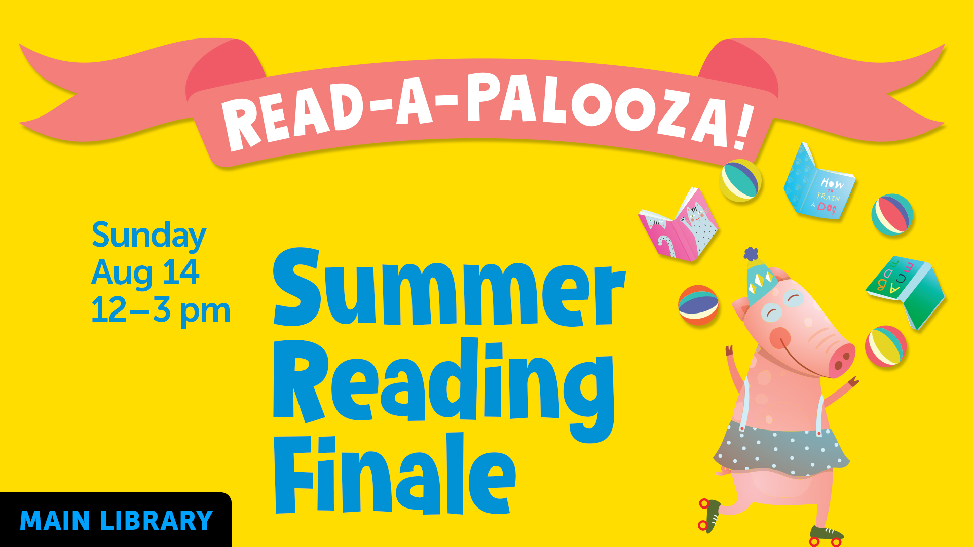 pig character juggling books, Read-a-palooza Summer Reading Finale event details